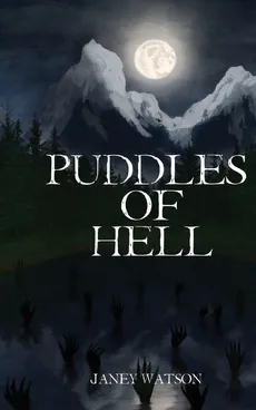 Puddles of Hell - Janey Watson