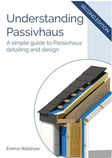 Understanding Passivhaus - Emma Walshaw