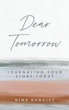 Dear Tomorrow - Nina Hundley