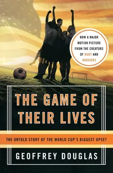 Game of Their Lives, The - Geoffrey Douglas