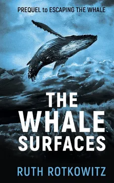 The Whale Surfaces - Ruth Rotkowitz