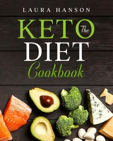 The Keto Diet Cookbook - Laura Hanson