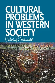 Cultural Problems in Western Society - Calvin G. Seerveld