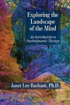 Exploring the Landscape of the Mind - Janet Lee Bachant
