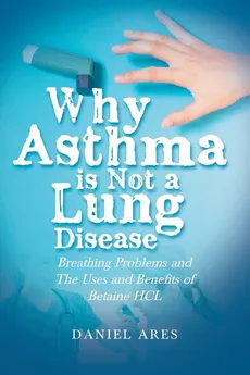 Why Asthma is Not a Lung Disease - Daniel Ares