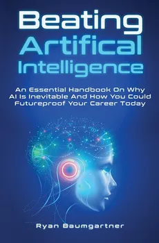 Beating Artificial Intelligence - Ryan Baumgartner