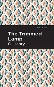 Trimmed Lamp and Other Stories of the Four Million - O Henry