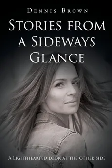 Stories from a Sideways Glance - Dennis Brown