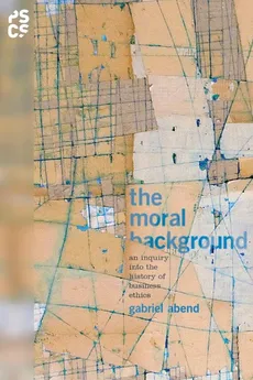 The Moral Background - Gabriel Abend