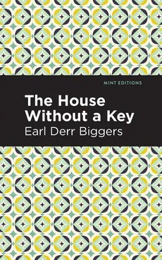 House Without a Key - Earl Derr Biggers