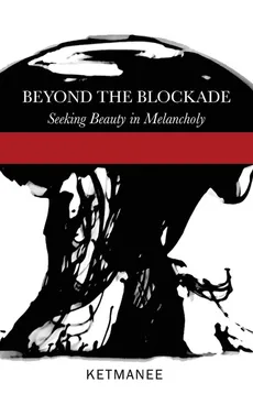 Beyond the Blockade - Ketmanee