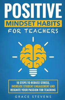 Positive Mindset Habits for Teachers - Grace Stevens