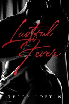 Lustful Fever - Terry Loftin