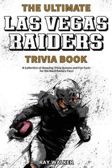 The Ultimate Las Vegas Raiders Trivia Book - Ray Walker