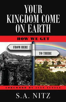 Your Kingdom Come On Earth - S.A. Nitz