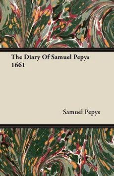 The Diary Of Samuel Pepys 1661 - Pepys Samuel
