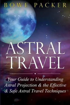 Astral Travel - Bowe Packer