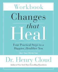 Changes That Heal Workbook - Henry Cloud