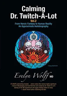 Calming Dr. Twitch-A-Lot Volume 2 - Evelyn Wolff