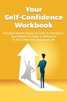 Your Self-Confidence Workbook - Logan Kirk