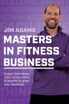 Masters in Fitness Business - Jim Adams