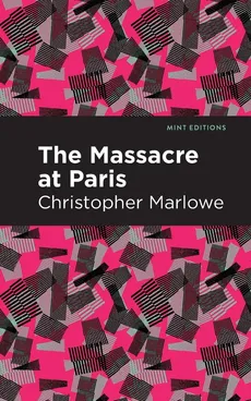 Massacre at Paris - Marlowe Christopher
