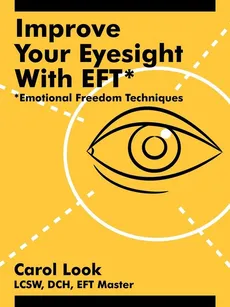 Improve Your Eyesight with Eft* - Carol Look