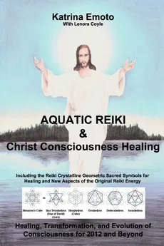 Aquatic Reiki & Christ Consciousness Healing - Katrina Emoto