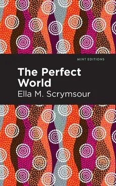 Perfect World - Ella M Scrymsour