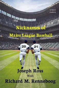 The Nicknames of Major League Baseball 2021 - Joseph Ross