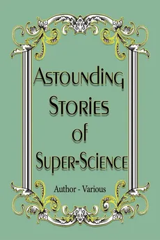 Astounding Stories of Super-Science - Author -Various