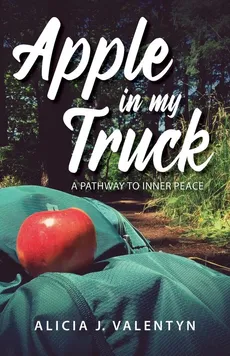 Apple in my Truck - Alicia J. Valentyn