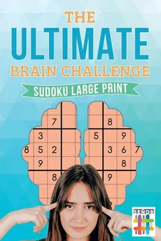 The Ultimate Brain Challenge | Sudoku Large Print - Sudoku Senor