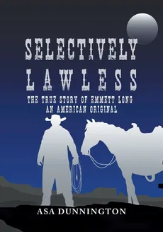 Selectively Lawless - Asa Dunnington