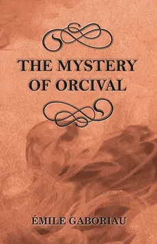 The Mystery of Orcival - Gaboriau Émile