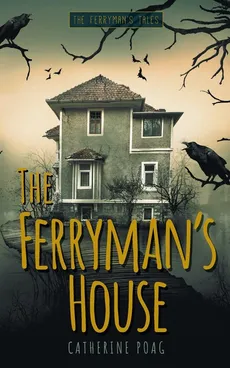 The Ferryman's House - Catherine Poag