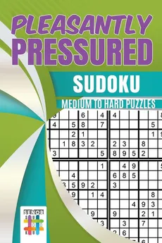 Pleasantly Pressured | Sudoku Medium to Hard Puzzles - Sudoku Senor