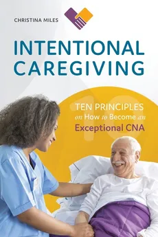 Intentional Caregiving - Christina Miles