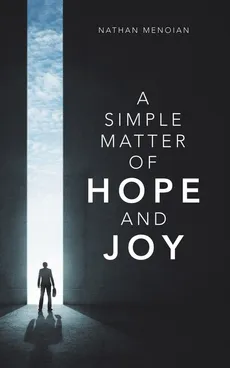 A Simple Matter of Hope and Joy - Nathan Menoian