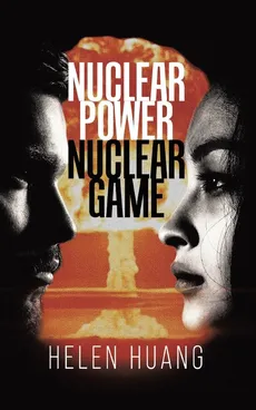 Nuclear Power Nuclear Game - Helen Huang