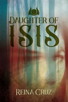 Daughter of Isis - Reina Cruz