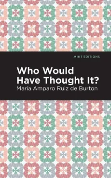 Who Would Have Thought It? - de Burton María Amparo Ruiz
