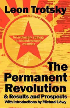 The Permanent Revolution & Results and Prospects - Leon D Trotsky