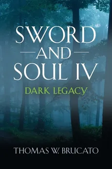 Sword and Soul IV - Thomas W Brucato