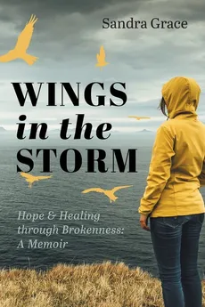 Wings in the Storm - Sandra Grace