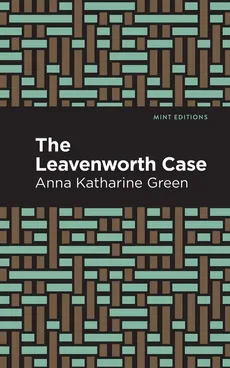 Leavenworth Case - Anna Katharine Green