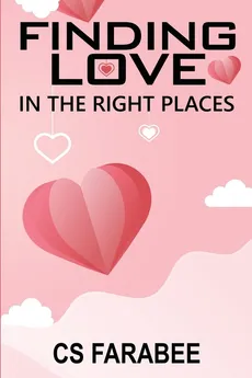 Finding Love In The Right Places - Carol Farabee