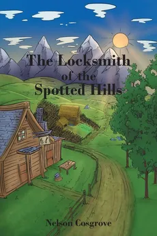 The Locksmith of the Spotted Hills - Nelson Cosgrove