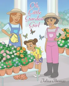 Oh Little Garden Girl - Jaliea Thomas