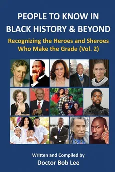 PEOPLE TO KNOW IN  BLACK HISTORY & BEYOND (Vol. 2) - Doctor Bob Lee